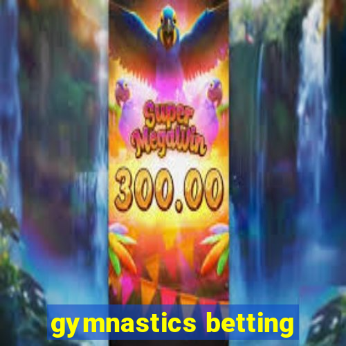 gymnastics betting